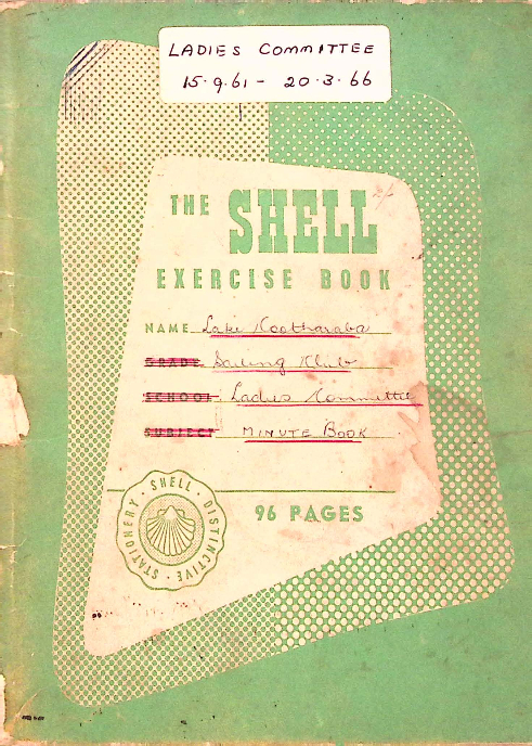Ladies Committee Minute Book 1961-1966, Lake Cootharaba Sailing Club