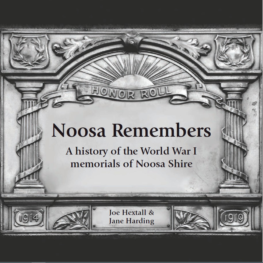Noosa Remembers: a history of the World War I memorials of Noosa Shire